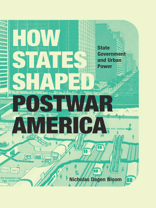 Title details for How States Shaped Postwar America by Nicholas Dagen Bloom - Available